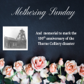 Mothering Sunday and Memorial to the Thorne Colliery disaster of 1926. Sunday 15th March 10:30 am
