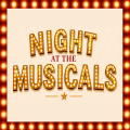 Night at the Musicals - Friday 12th June 6:30 pm